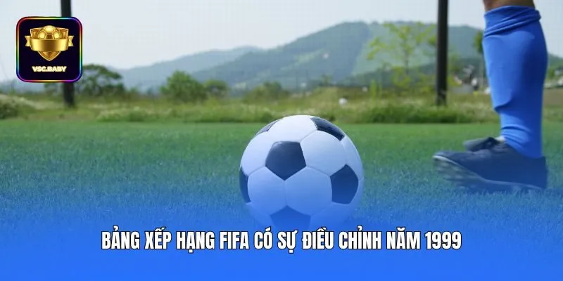 Bảng xếp hạng FIFA có sự điều chỉnh năm 1999