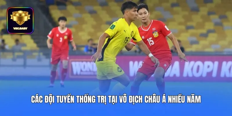 Các đội tuyển thống trị tại Vô địch châu Á nhiều năm 