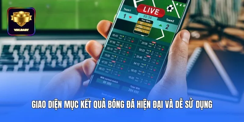 Giao diện mục kết quả bóng đá hiện đại và dễ sử dụng