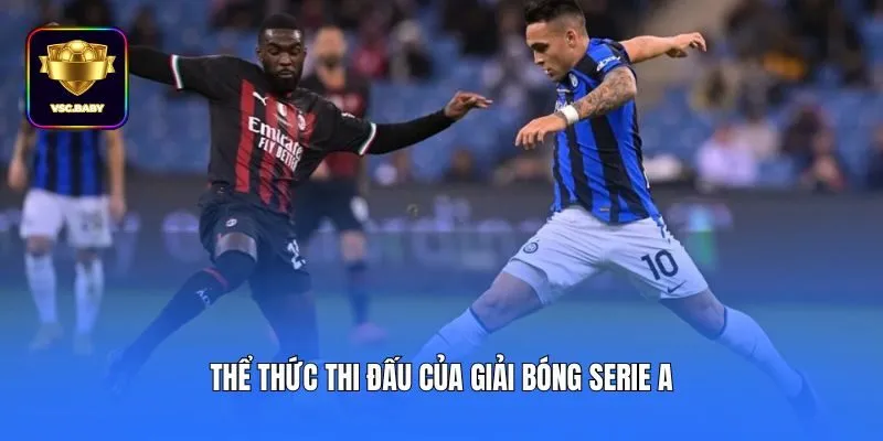 Thể thức thi đấu của giải bóng Serie A