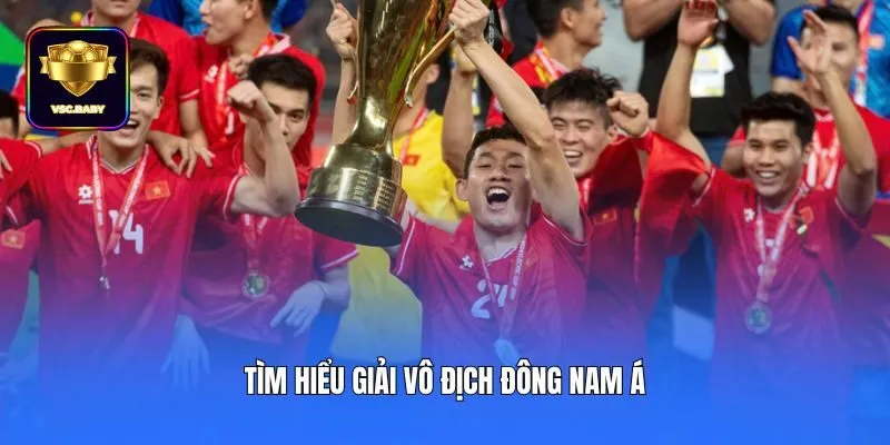 Tìm hiểu giải vô địch Đông Nam Á