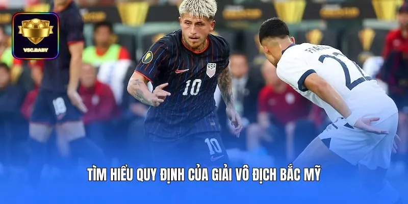 Tìm hiểu quy định của giải vô địch Bắc Mỹ