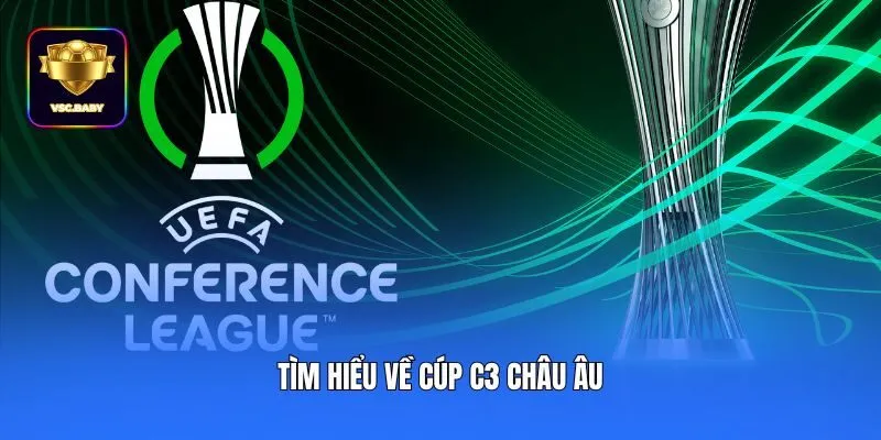 Tìm hiểu về cúp C3 châu Âu